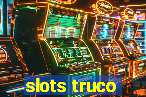 slots truco